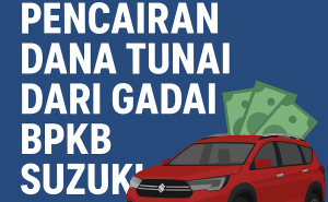 Hitung Mudah Pencairan Dana Tunai dari Kredit Jaminan BPKB Suzuki XL7